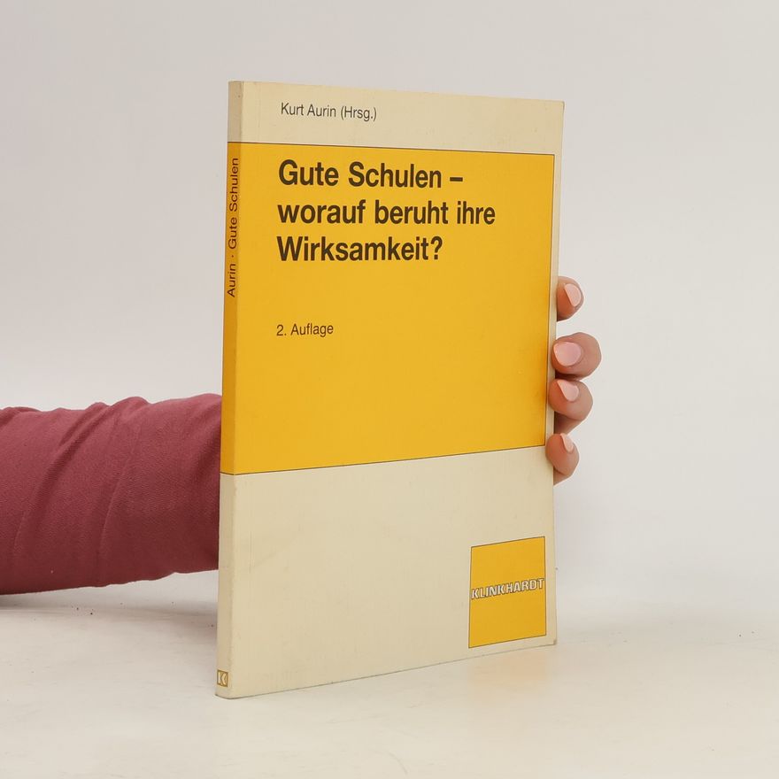 Kurt Aurin Gute Schulen - worauf beruht ihre Wirksamkeit?