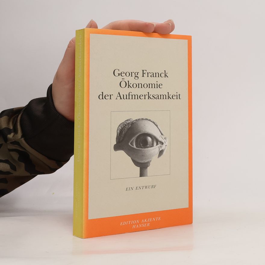 Georg Franck Ökonomie der Aufmerksamkeit