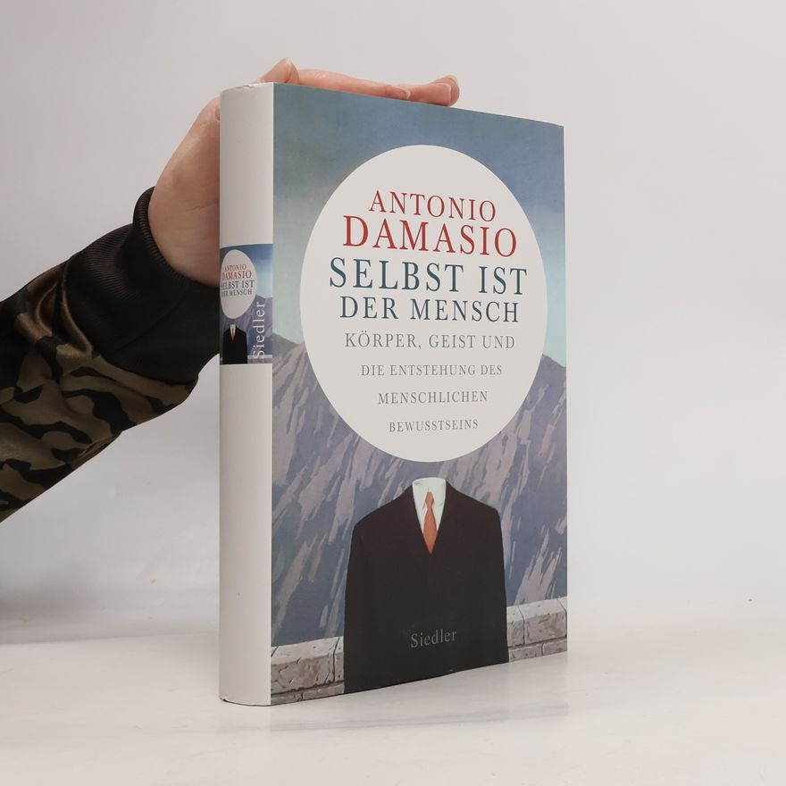 António Damásio Selbst ist der Mensch