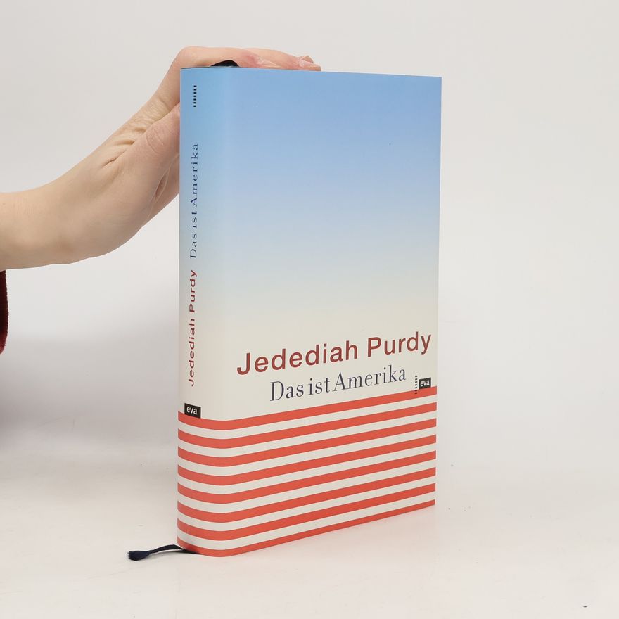 Jedediah Purdy Das ist Amerika