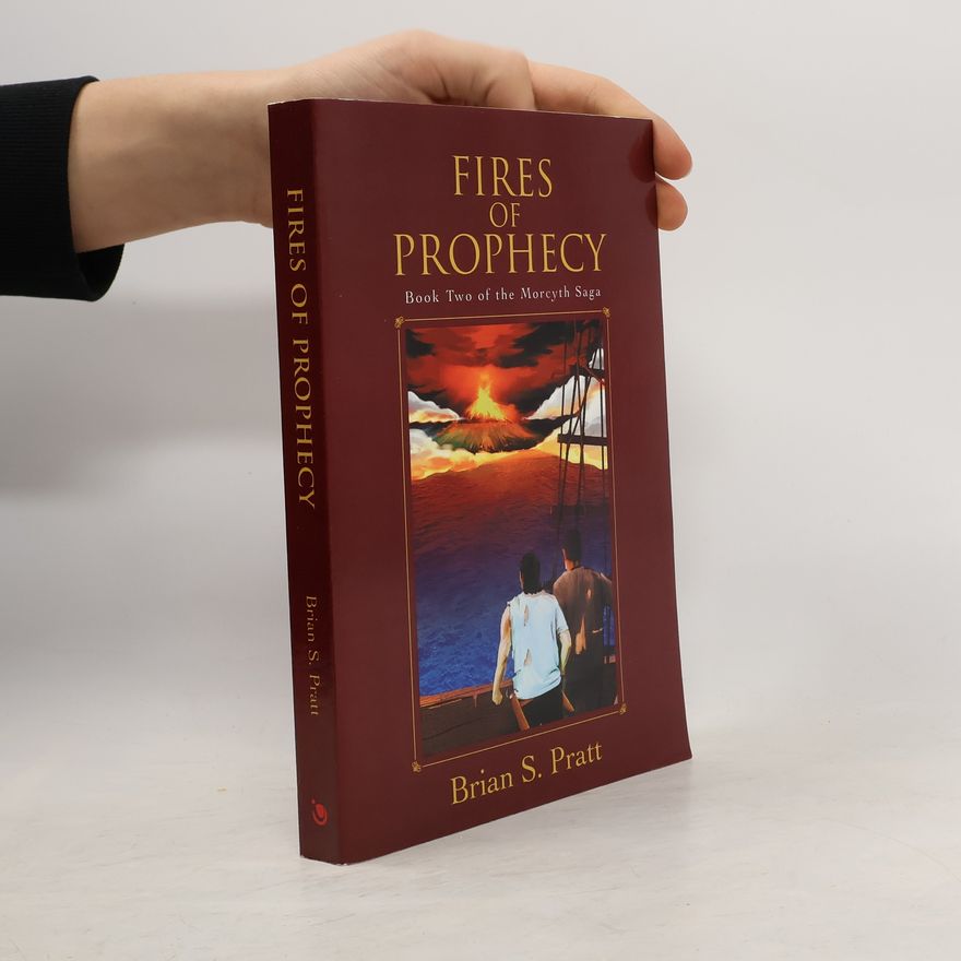 Brian Richard Pratt The Morcyth Saga - 2: Fires of Prophecy