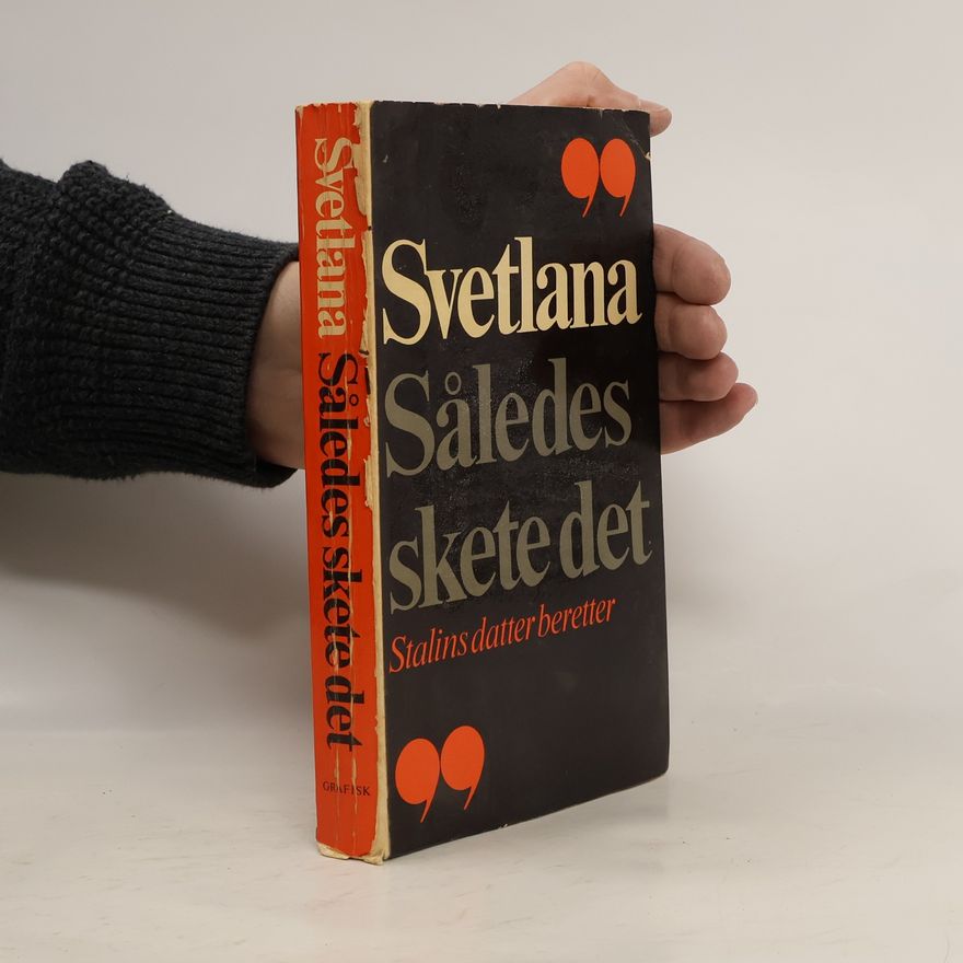 Svetlana Iosifovna Allilujeva Svetlana: Således skete det