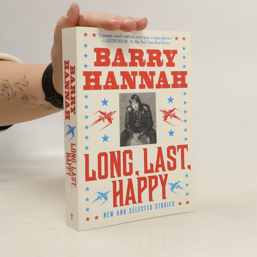 Barry Hannah Long, Last, Happy