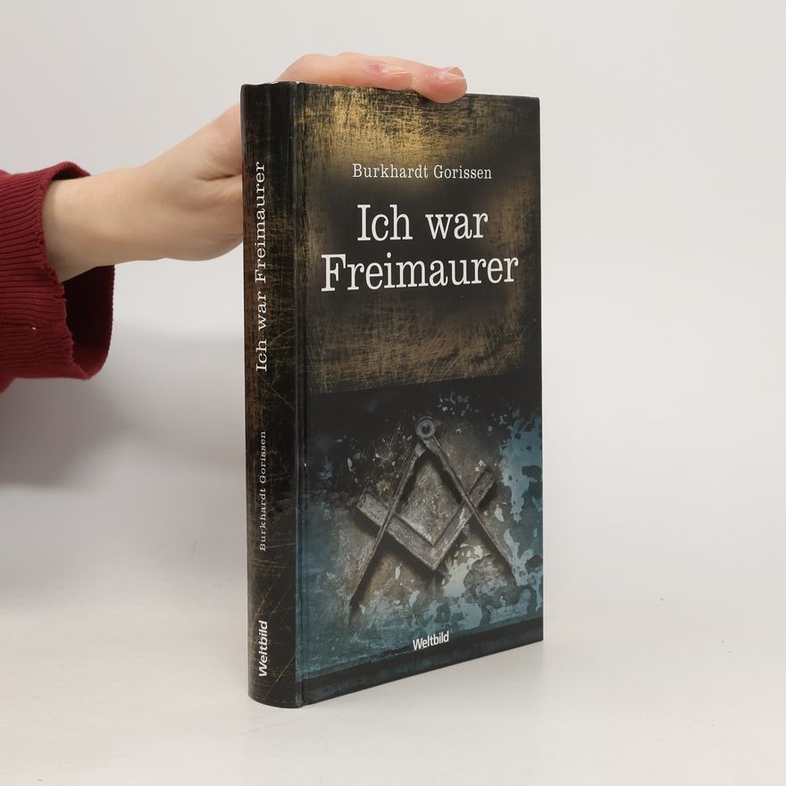 Burkhardt Gorissen Ich war Freimaurer