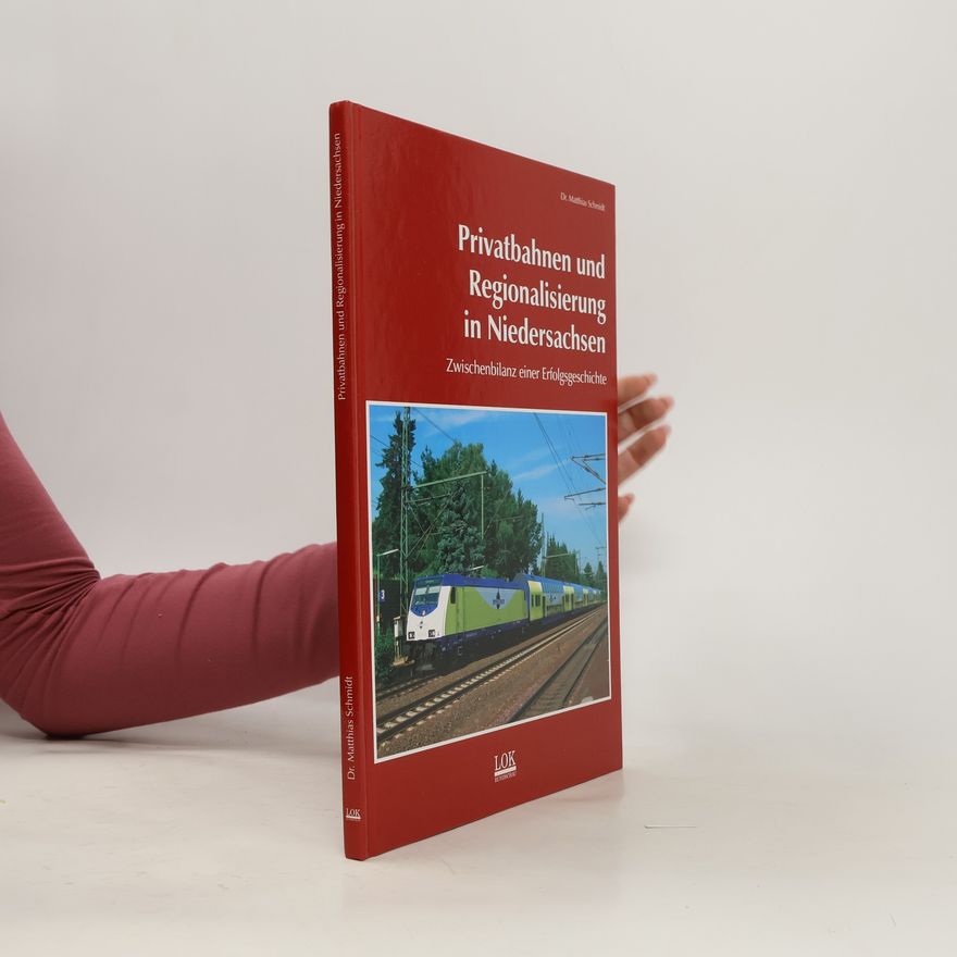Dr. Matthias Schmidt Privatbahnen und Regionalisierung in Niedersachsen