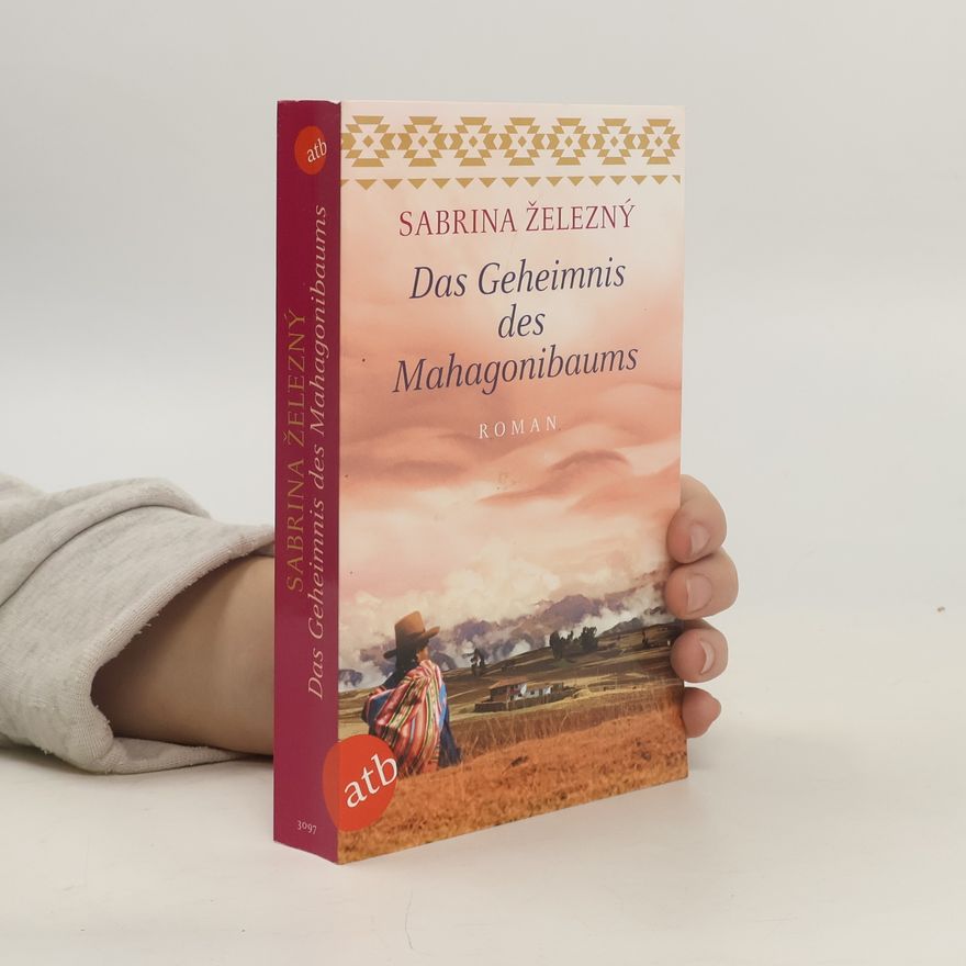 Sabrina Železný Das Geheimnis des Mahagonibaums