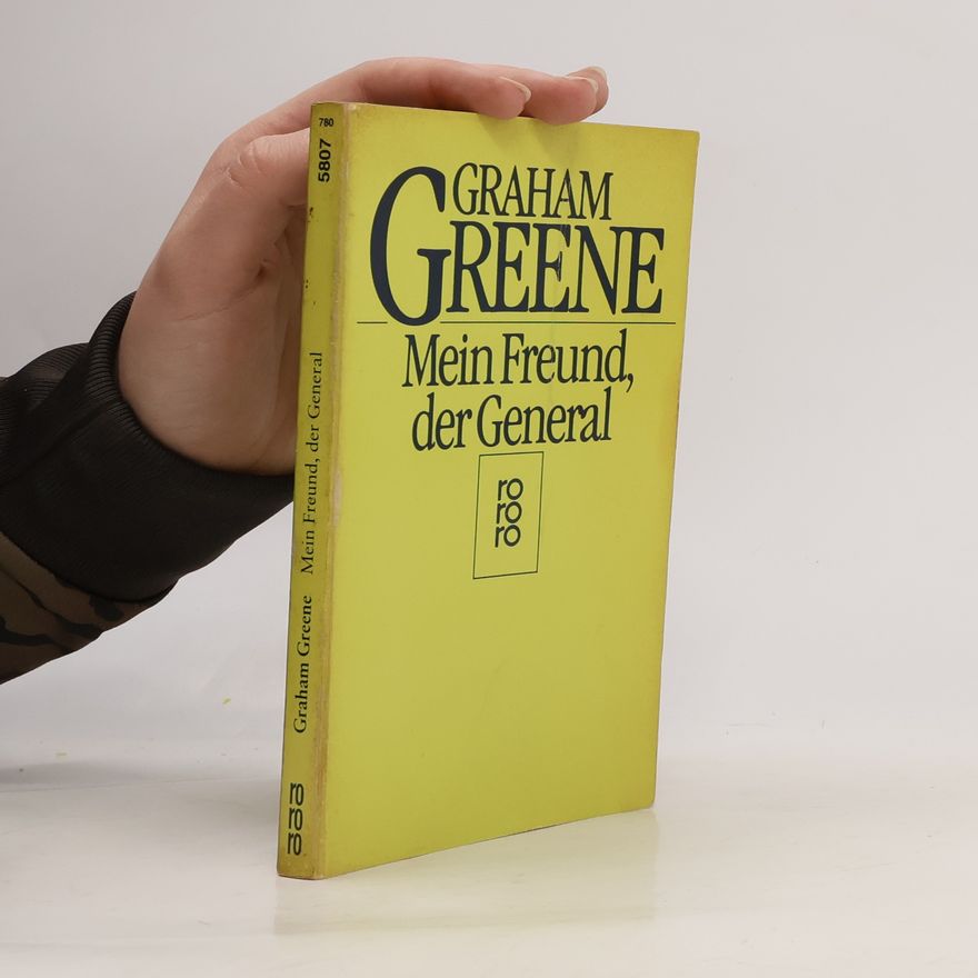 Graham Greene Mein Freund, der General