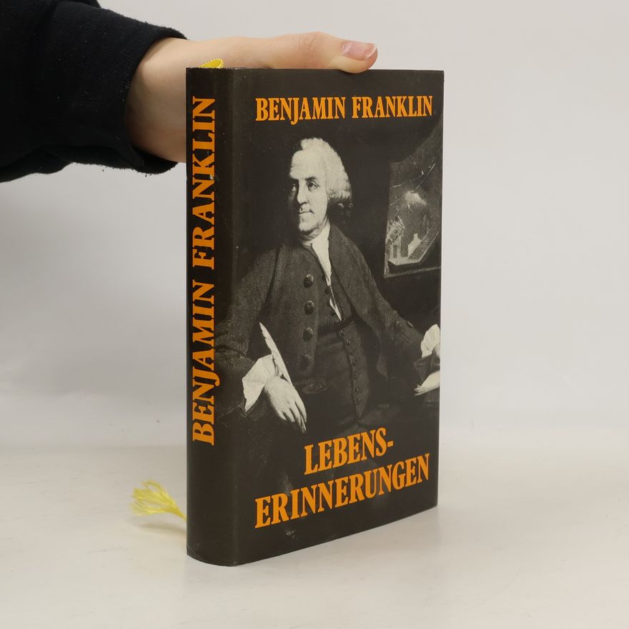 Benjamin Franklin Lebens-Erinnerungen