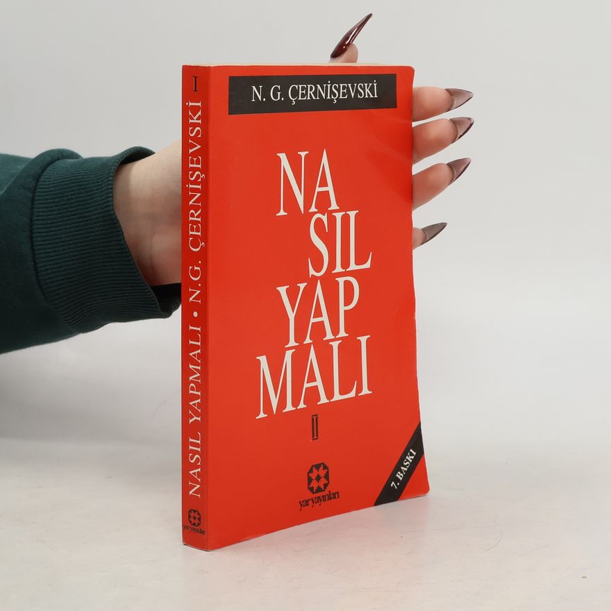 Nikolay Gavriloviç Çernişevski Nasıl Yapmalı? I