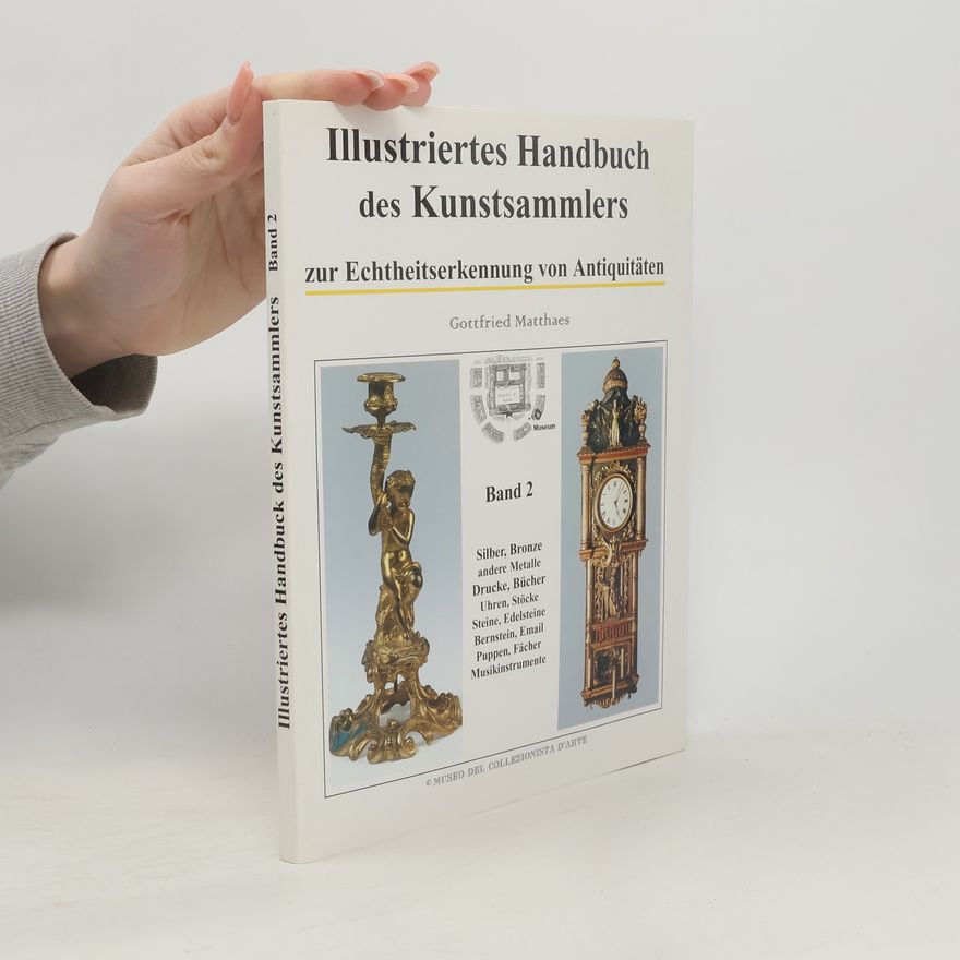 Gottfried Matthaei Illustriertes Handbuch des Kunstsammlers zur Echtheitserkennung von Antiquitäten