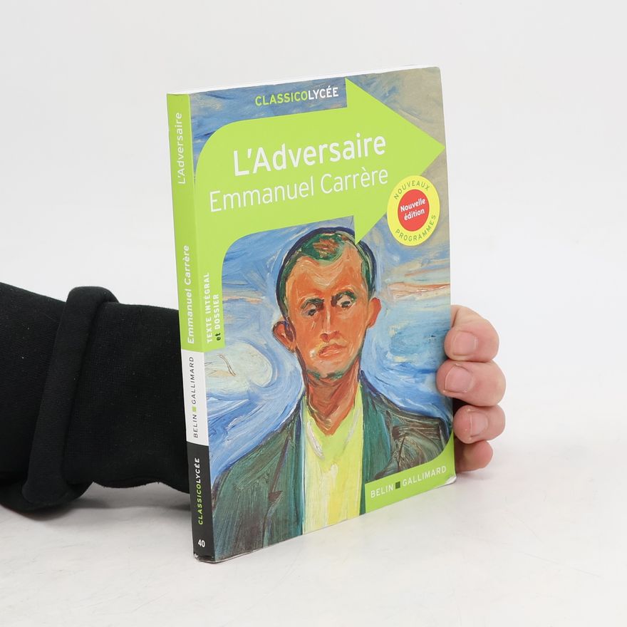Emmanuel Carrère Classicolycée: L'Adversaire