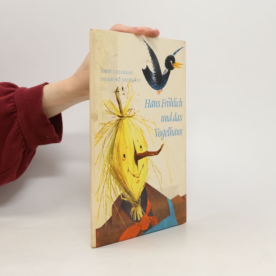 Anne Geelhaar Hans Fröhlich und das Vogelhaus