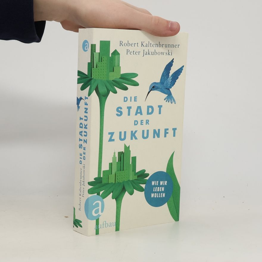 Peter Jakubowski Die Stadt der Zukunft