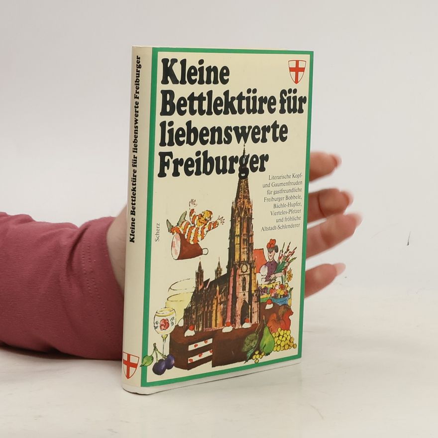 Katharina Steiner Kleine Bettlektüre für liebenswerte Freiburger