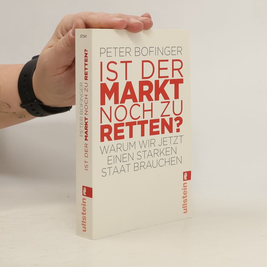 Peter Bofinger Ist der Markt noch zu retten?
