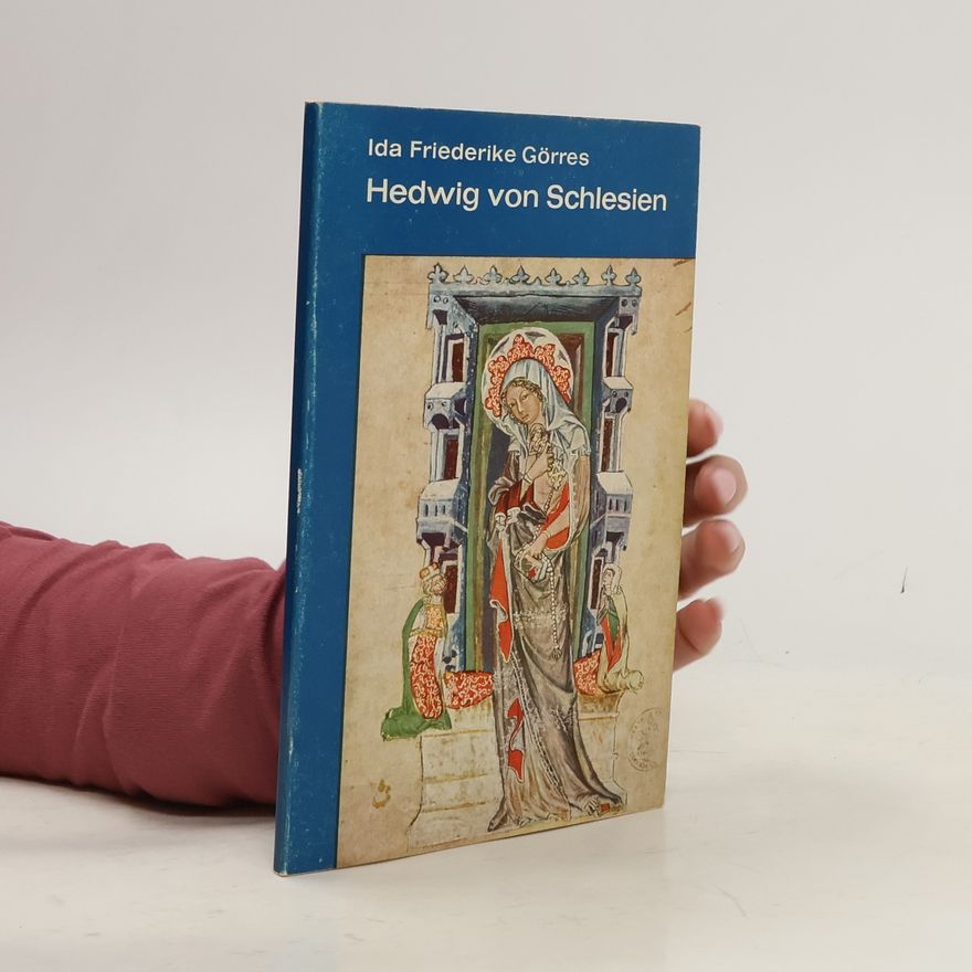 Ida Friederike Görres Hedwig von Schlesien