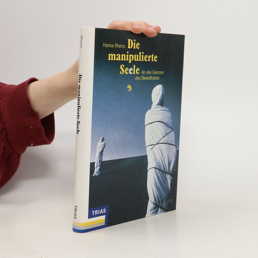 Hanna Rheinz Die manipulierte Seele