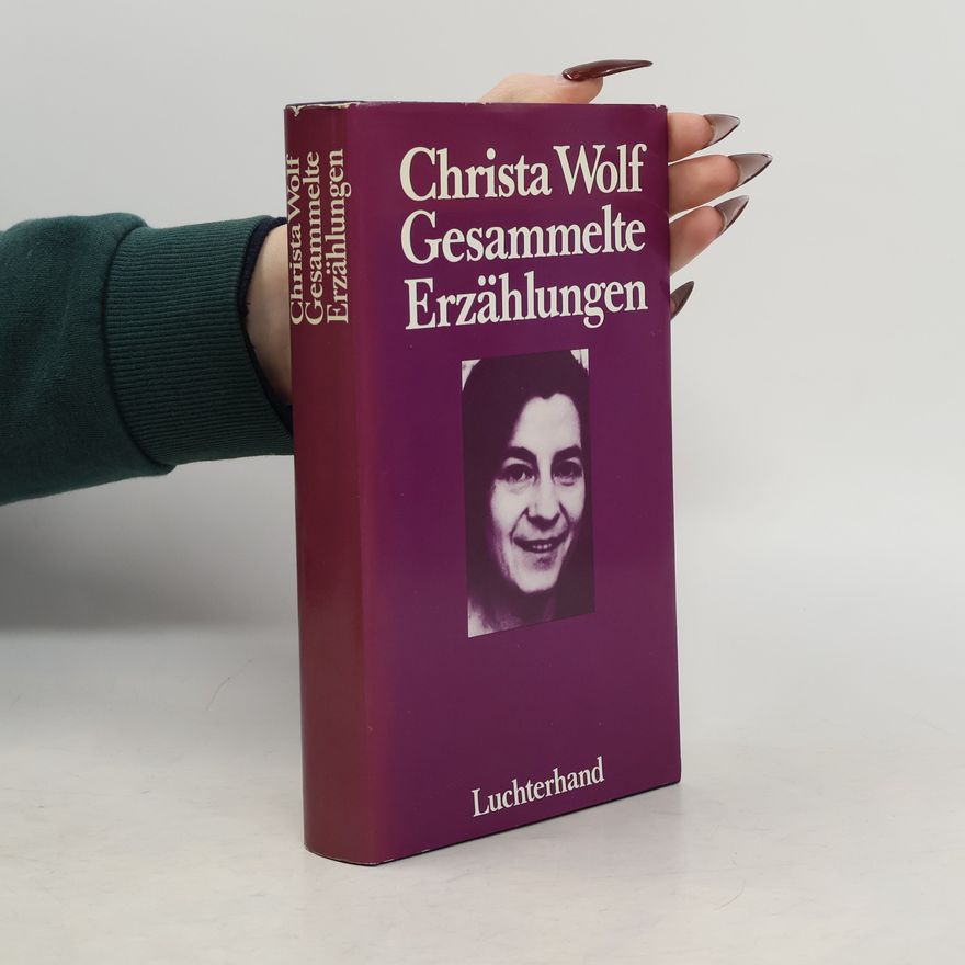 Christa Wolf Gesammelte Erzählungen