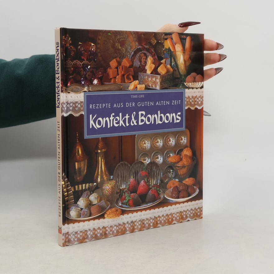 Autorenkollektiv Rezepte aus der guten alten Zeit. Konfekt & Bonbons