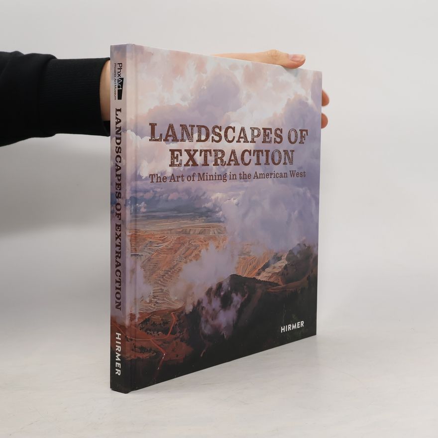 Betsy Fahlman Landscapes of Extraction