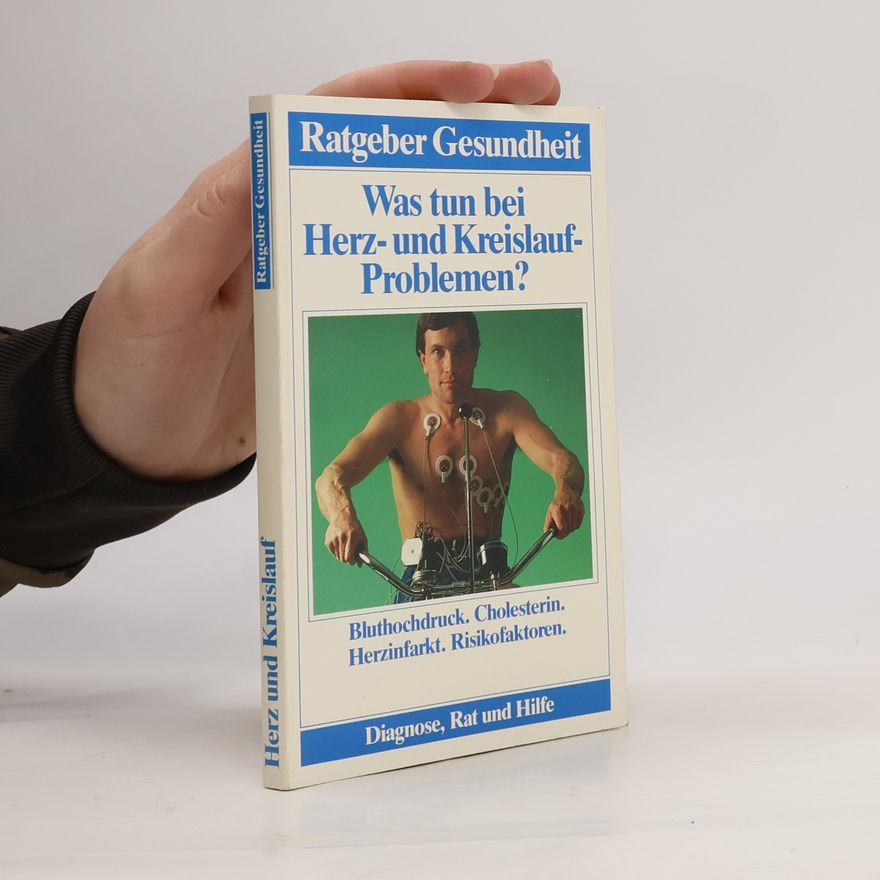 Autorenkollektiv Was tun bei Herz- und Kreislauf- Problemen?