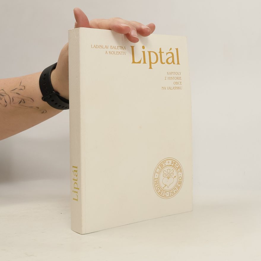Ladislav Baletka Liptál. Kapitoly z historie obce na Valašsku