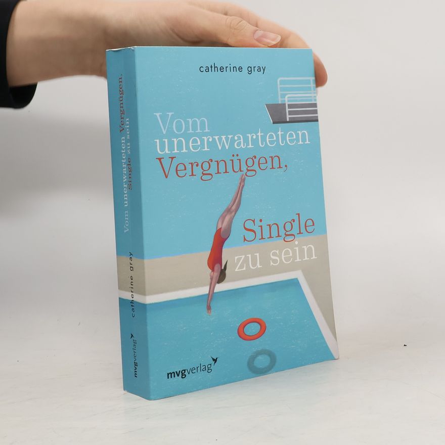Catherine Gray Vom unerwarteten Vergnügen, Single zu sein