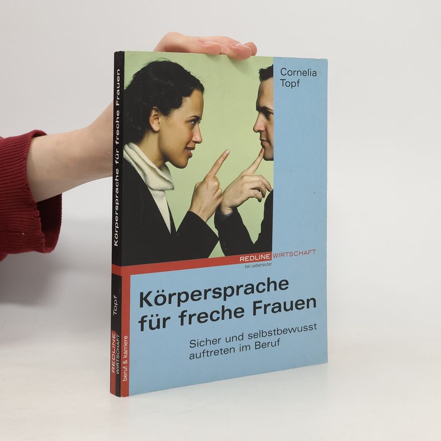 Cornelia Topf Körpersprache für freche Frauen