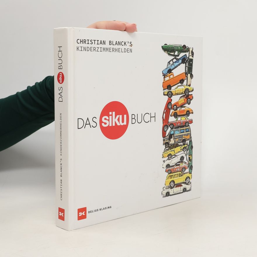 Christian Blanck Das Siku-Buch. Kinderzimmerhelden