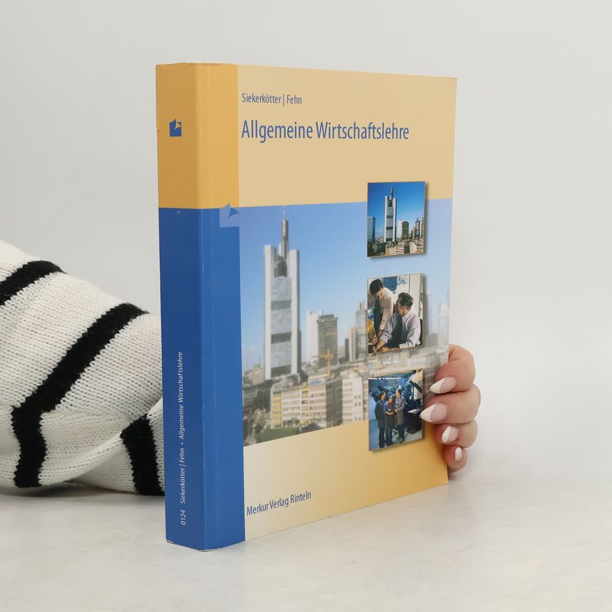 Autorenkollektiv Allgemeine Wirtschaftslehre Ausbildungsberufe im Berufsfeld Wirtschaft und Verwaltung