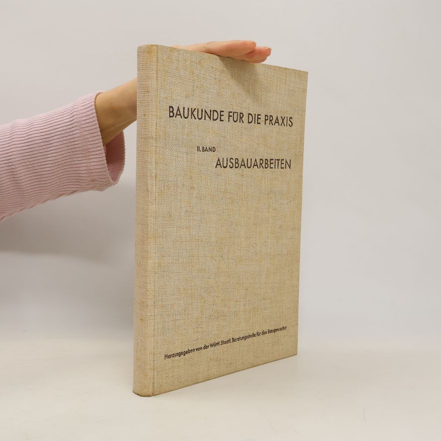 Autorenkollektiv Baukunde für die Praxis II. Ausbauarbeiten
