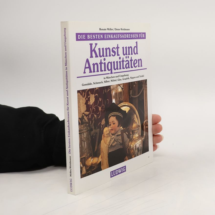 Dieter Weidmann Die besten Einkaufsadressen für Kunst und Antiquitäten in München und Umgebung