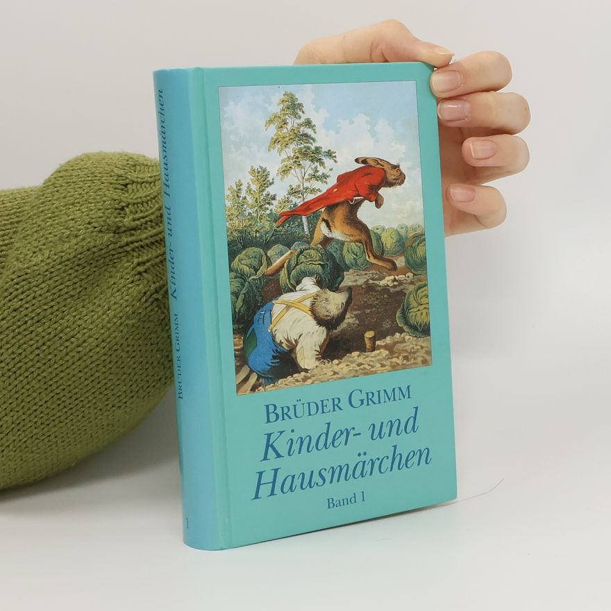 Wilhelm Grimm Kinder - und Hausmärchen. Band 1