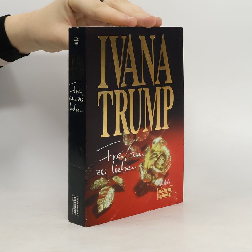 Ivana Trump Frei, um zu lieben