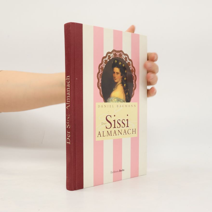 Daniel Baumann Der Sissi-Almanach