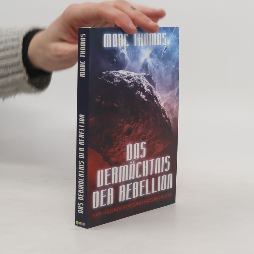 Marc Thomas Die Protektorats-Chroniken: Das Vermächtnis der Rebellion