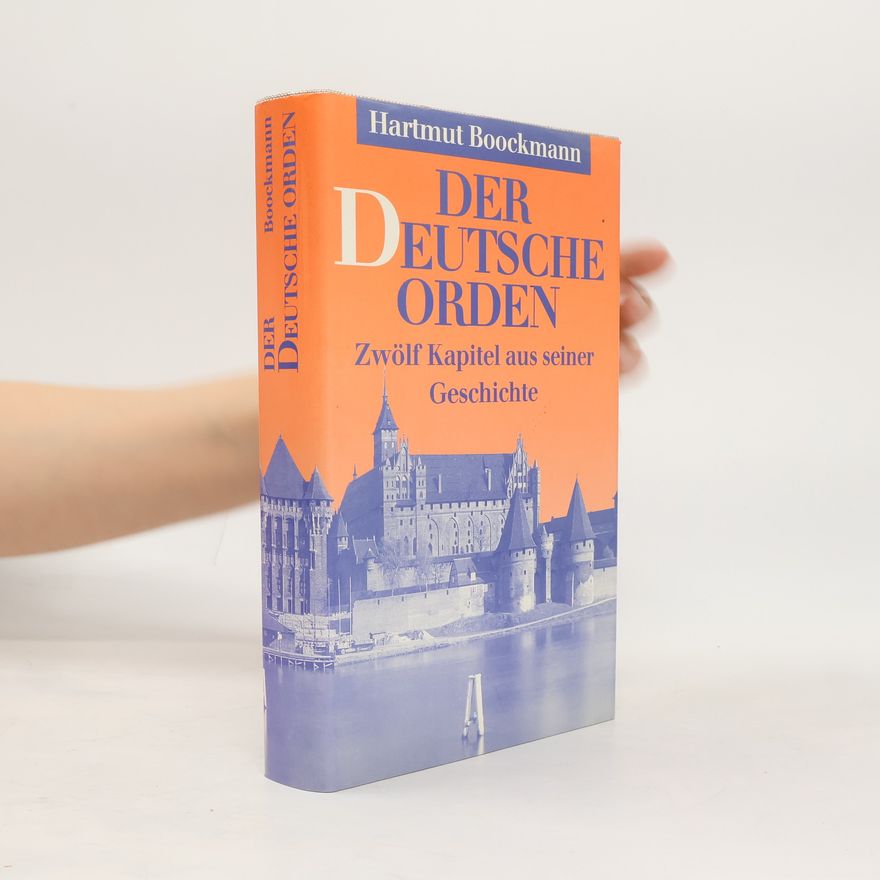 Hartmut Boockmann Der deutsche Orden