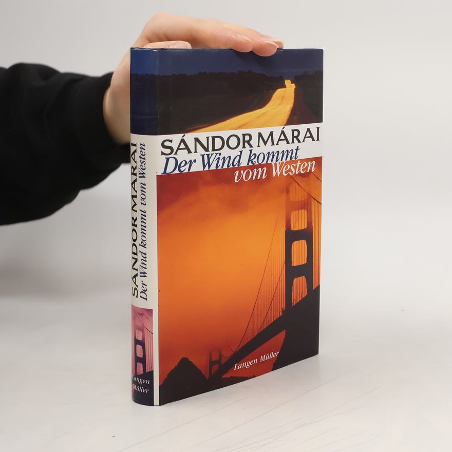 Sándor Márai Der Wind kommt vom Westen