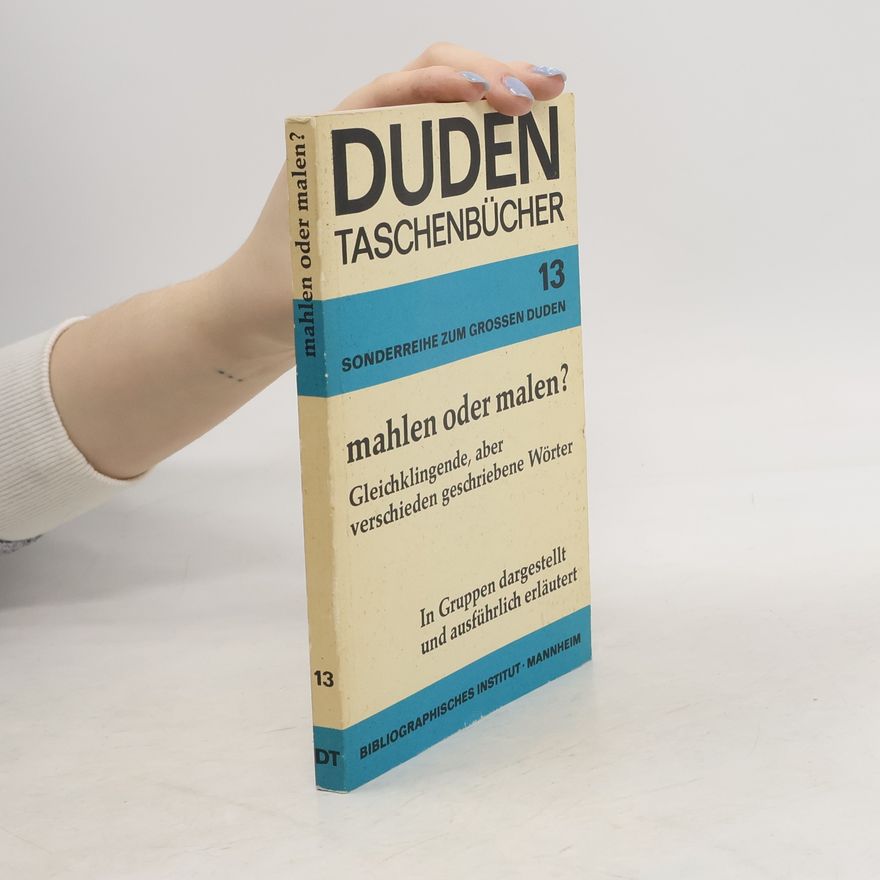 Autorenkollektiv Duden Taschenbücher 13. Mahlen oder malen?