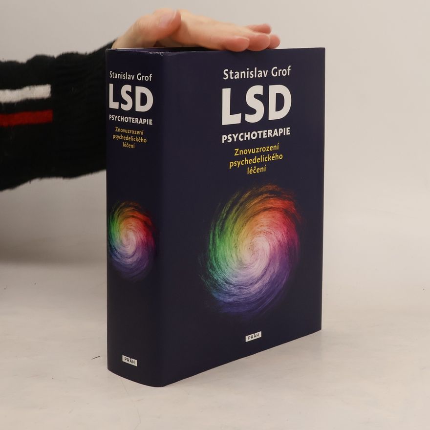 Stanislav Grof LSD psychoterapie: znovuzrození psychedelického léčení
