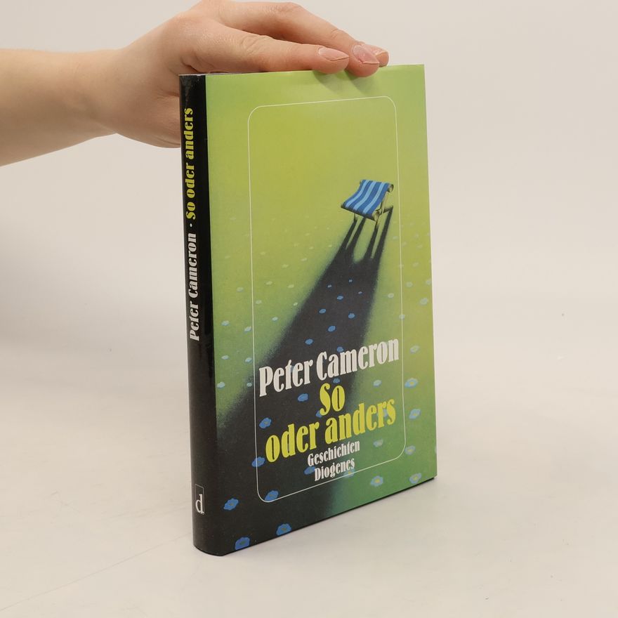 Peter Cameron So oder anders