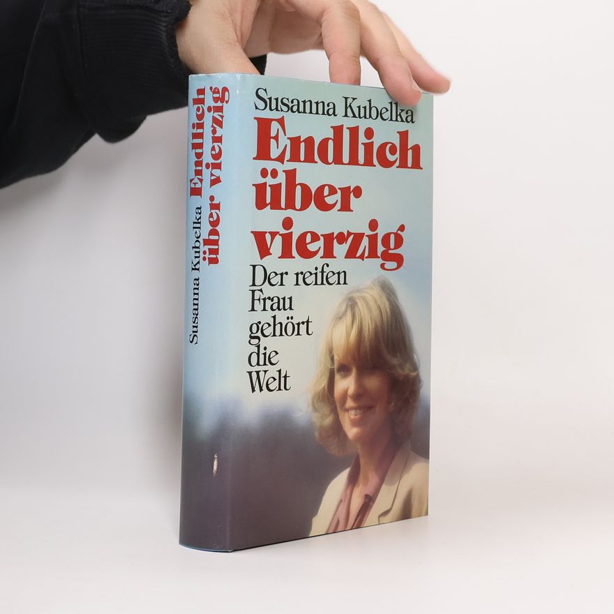 Susanna Kubelka Endlich über vierzig