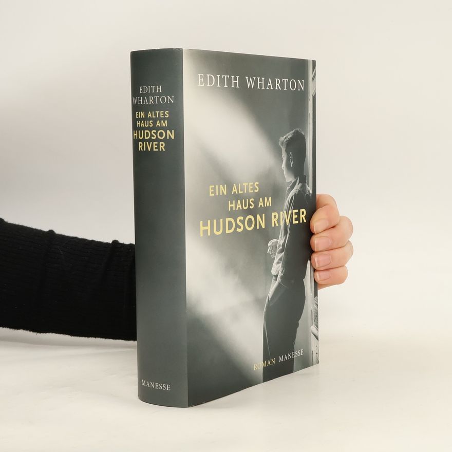 Edith Wharton Ein altes Haus am Hudson River