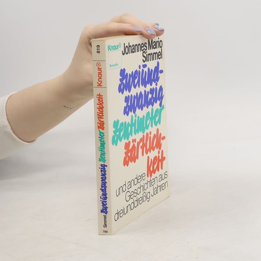 Johannes Mario Simmel Zweiundzwanzig Zentimeter Zärtlichkeit