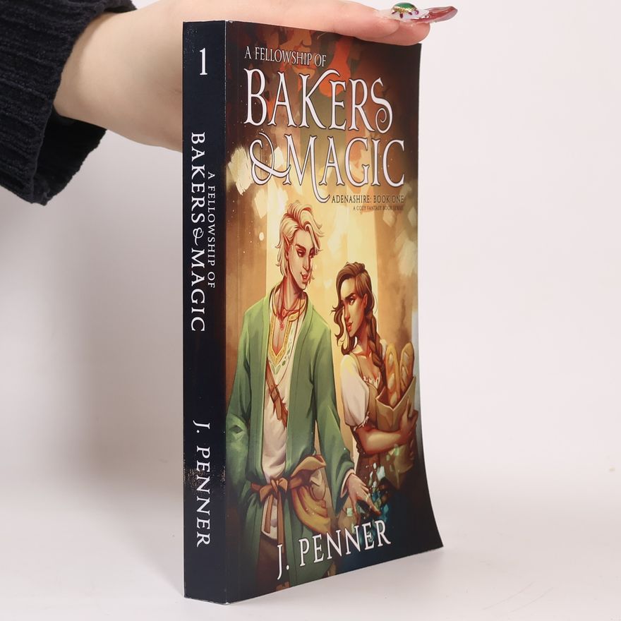 J. Penner Adenashire - 1: A Fellowship of Bakers & Magic