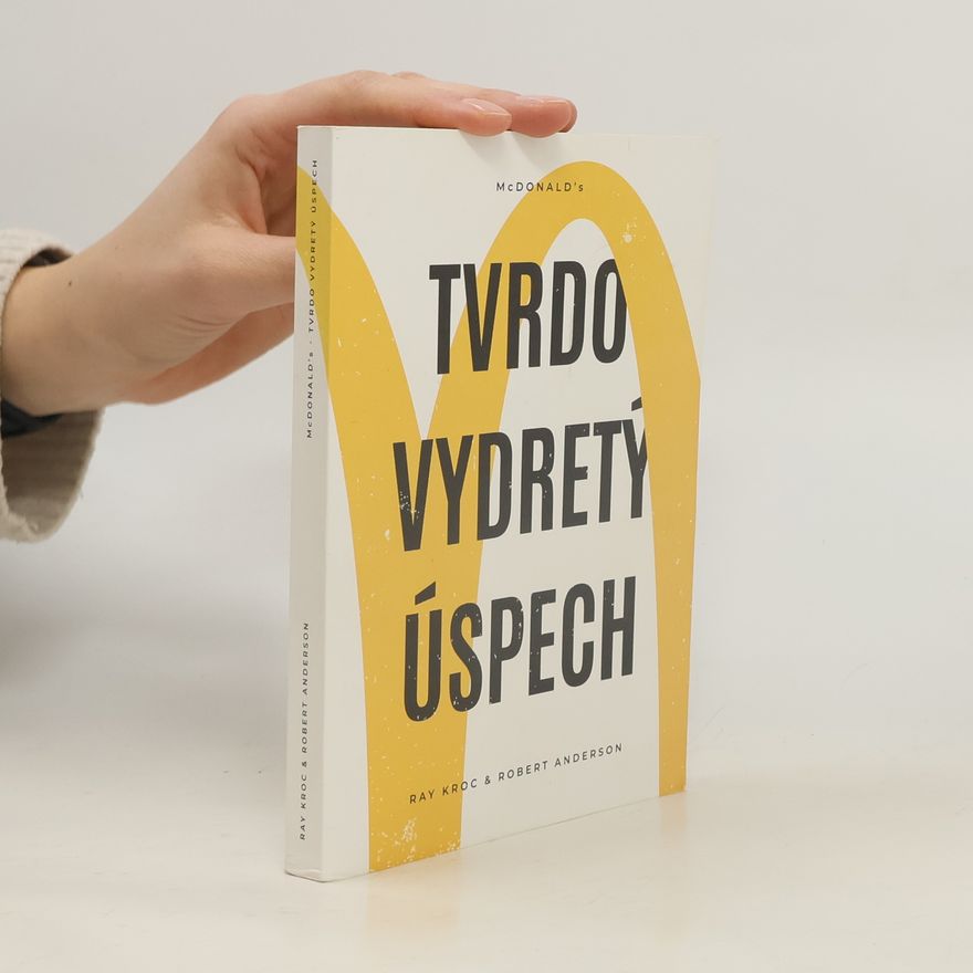 Ray Kroc McDonald’s - Tvrdo vydretý úspech