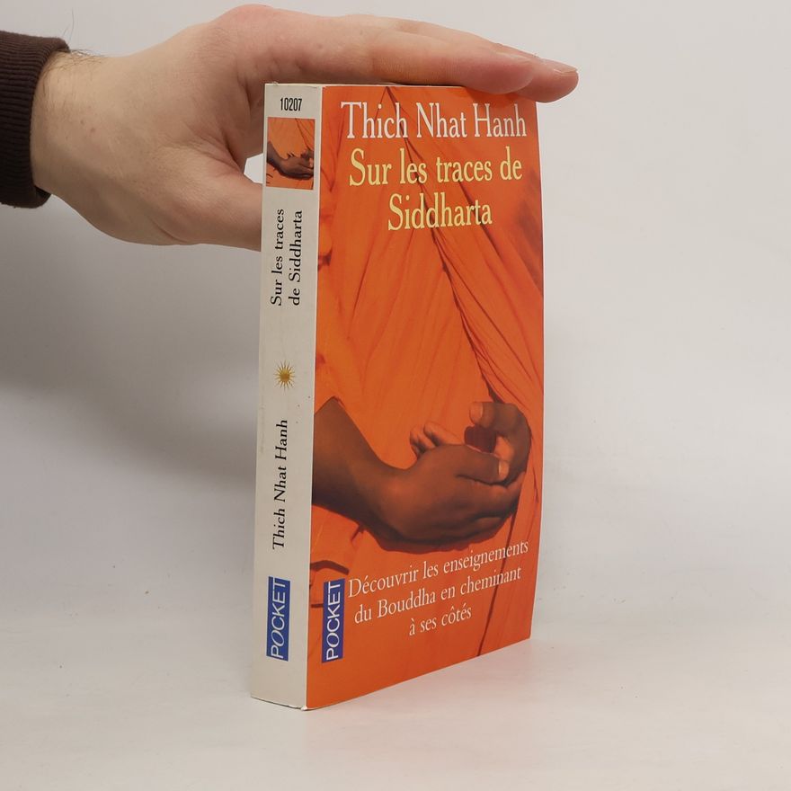 Thích Nhất Hạnh Sur Les Traces De Siddhartha
