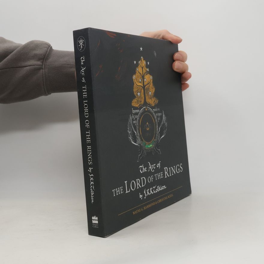 Wayne G. Hammond The Art of the Lord of the Rings