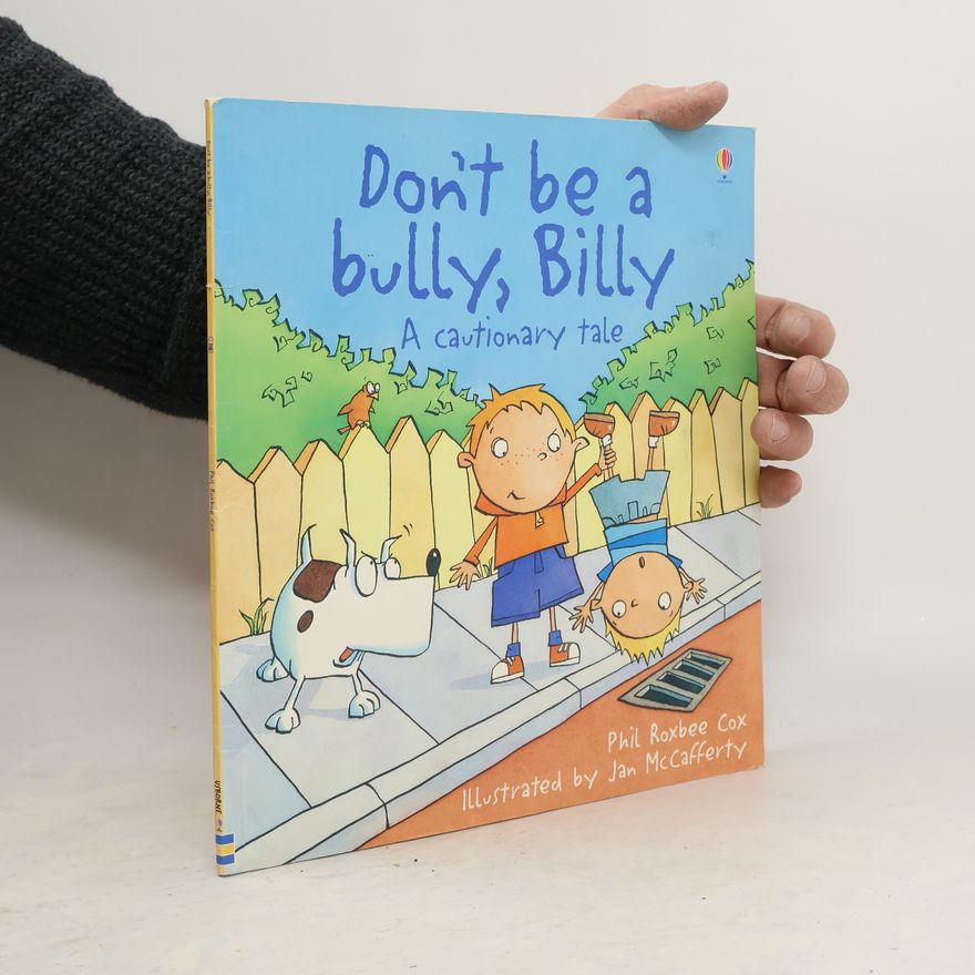 Phil Roxbee Cox Cautionary Tales: Don't Be a Bully, Billy!