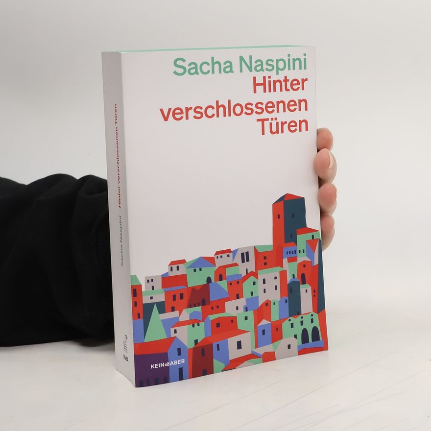 Sacha Naspini Hinter verschlossenen Türen